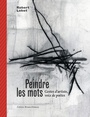 Couverture du livre Peindre les mots : gestes d'artiste, voix de poètes - DOUCEY BRUNO - 9782362294242