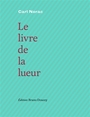 Couverture du livre Livre de la lueur (Le) - NORAC CARL - 9782362295591