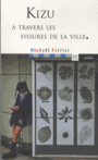 Couverture du livre Kizu : à travers les fissures de la ville - Ferrier Michaël - 9782363080349