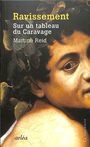 Couverture du livre Ravissement Sur un tableau du Caravage - REID MARTINE - 9782363083517