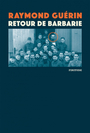 Couverture du livre Retour de barbarie - Guérin Raymond - 9782363391650