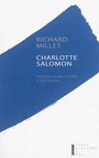 Couverture du livre Charlotte Salomon - précédé d'une lettre à Luc Bondy - MILLET RICHARD - 9782363710833