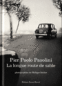Couverture du livre Longue route de sable (La) - PASOLINI PIER PAOLO - 9782365110624