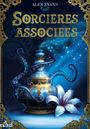 Couverture du livre Sorcières associées - EVANS Alex - 9782366298321