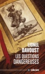 Couverture du livre Questions dangereuses (Les) - Davoust Lionel - 9782366299793