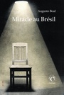 Couverture du livre Miracle au Brésil - BOAL AUGUSTO - 9782367322179