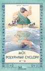 Couverture du livre Moi, Polyphème, cyclope - BAUSSIER SYLVIE - 9782367409191