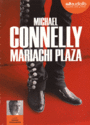 Couverture du livre Mariachi Plaza - CONNELLY MICHAEL - 9782367621944