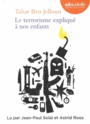 Couverture du livre Terrorisme expliqué à nos enfants (Le) (lu par Jean-Paul Solal et - BEN JELLOUN TAHAR - 9782367622903