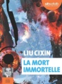 Couverture du livre La mort immortelle - Liu Cixin - 9782367629452