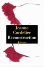 Couverture du livre Reconstruction - Cordelier Jeanne - 9782369140757