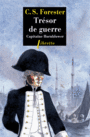 Couverture du livre Aventures de Horatio Hornblower (Les) Volume 4, Trésor de guerre - FORESTER CECIL SCOTT - 9782369140771
