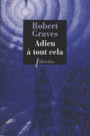 Couverture du livre Adieu à tout cela - GRAVES ROBERT - 9782369144168
