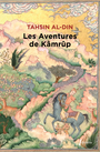 Couverture du livre Aventures de Kâmrûp (Les) - AL-DIN Tahsin - 9782369144885
