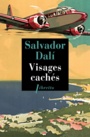 Couverture du livre Visages cachés - Dalí Salvador - 9782369145011