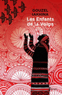 Couverture du livre Enfants de la Volga (Les) - Iakhina Gouzel - 9782369148302