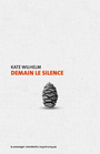 Couverture du livre Demain le silence - WILHELM KATE - 9782369355151