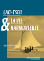 Couverture du livre Lao-Tseu et la recherche d'une vie harmonieuse - LAO TSEU - 9782369357407