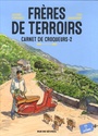 Couverture du livre Frères de terroirs : carnet de croqueurs 2 - FERRANDEZ JACQUES - 9782369811367