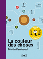 Couverture du livre Couleur des choses (La) - Panchaud Martin - 9782369904151