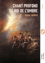 Couverture du livre Chant profond du roi de l'ombre = Martinete del rey sombra - Quinto Raúl - 9782370713216