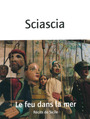 Couverture du livre Feu dans la mer : récits de Sicile (Le) - SCIASCIA LEONARDO - 9782370841315