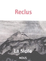 Couverture du livre Sicile : et l'éruption de l'Etna en 1865 (La) - Reclus Elisée - 9782370841650