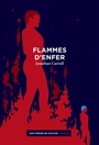 Couverture du livre Flammes d'enfer - CARROLL JONATHAN - 9782373050530