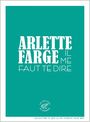 Couverture du livre Il me faut te dire - FARGE ARLETTE - 9782373850475