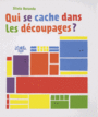 Couverture du livre Qui se cache dans les découpages ? - Borando Silvia - 9782374080390