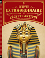 Couverture du livre Livre extraordinaire de l'Egypte antique (Le) - STEELE PHILIP - 9782374083582