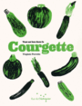 Couverture du livre Tout est bon dans la courgette - Perrotte Virginie - 9782374250403
