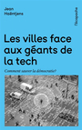 Couverture du livre Villes face aux géants de la tech : comment sauver la démocratie - Haëntjens Jean - 9782374254968
