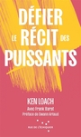 Couverture du livre Défier le récit des puissants - LOACH KEN - 9782374255835
