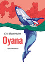 Couverture du livre Oyana - PLAMONDON Eric - 9782374910932
