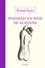 Couverture du livre Portrait en pied de Suzanne - TOPOR ROLAND - 9782374981284
