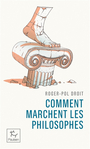 Couverture du livre Comment marchent les philosophes - DROIT ROGER-POL - 9782375021569