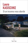 Couverture du livre Si un inconnu vous aborde - KASISCHKE LAURA - 9782375270301