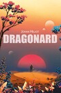 Couverture du livre Dragonard - HELIOT JOHAN - 9782375793084
