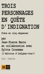 Couverture du livre Trois personnages en quête d'indignation - BAROU JEAN-PIERRE - 9782375950814