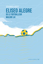 Couverture du livre Eliseo Alegre ou Le footballeur malgré lui - BERTI EDUARDO - 9782376651949