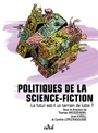 Couverture du livre Politiques de la science-fiction : le futur est-il un terrain de - KYROU ARIEL - 9782376867258