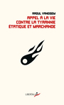 Couverture du livre Appel à la vie contre la tyrannie étatique et marchande : le - VANEIGEM RAOUL - 9782377290895