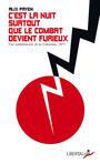 Couverture du livre C'est la nuit surtout que le combat devient furieux - PAYEN Alix - 9782377291342