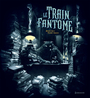 Couverture du livre Train fantôme (Le) - Lévy, Didier - 9782377312504