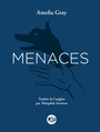 Couverture du livre Menaces - GRAY Amelia - 9782377560516