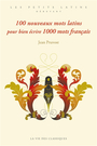 Couverture du livre 100 nouveaux mots latins pour bien écrire 1.000 mots français - PRUVOST JEAN - 9782377751365