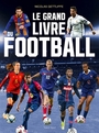 Couverture du livre Grand livre du football (Le) - Gettliffe Nicolas - 9782378155001