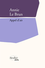 Couverture du livre Appel d'air - LE BRUN ANNIE - 9782378562854