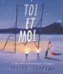 Couverture du livre Toi et moi: ce que nous construirons ensemble - Jeffers Oliver - 9782378880460